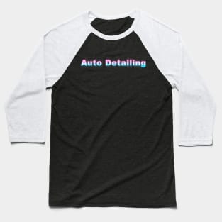 Auto Detailing Baseball T-Shirt